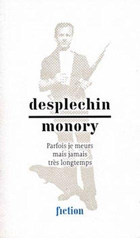 Desplechin-Monory : parfois je meurs mais jamais très longtemps