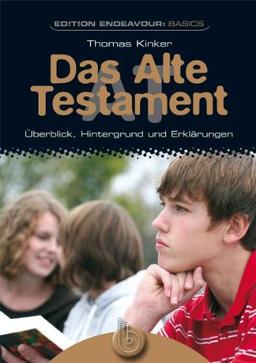 Edition Endeavour - Das Alte Testament: Überblick, Hintergrund und Erklärungen