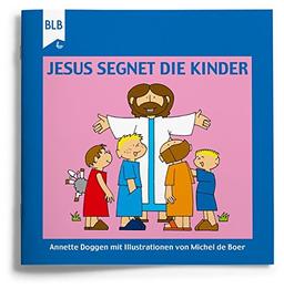 Jesus segnet die Kinder (Minis entdecken die Bibel)