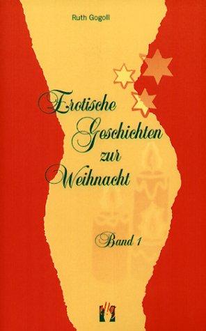 Erotische Geschichten zur Weihnacht Bd. 1