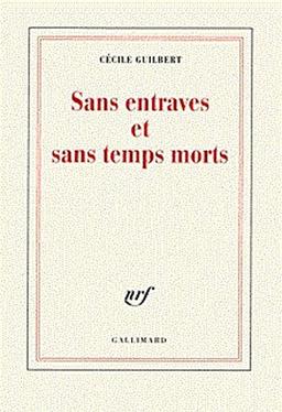 Sans entraves et sans temps morts. Vol. 1