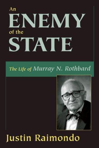 An Enemy of the State: The Life of Murray N. Rothbard