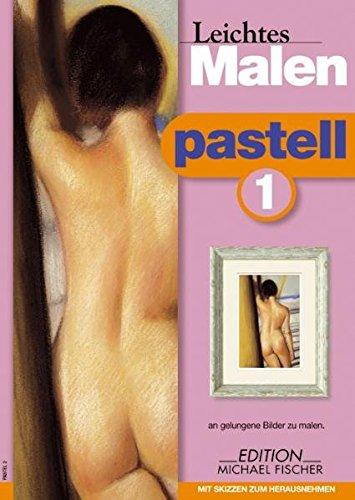 Pastell (Leichtes Malen. Schritt für Schritt)