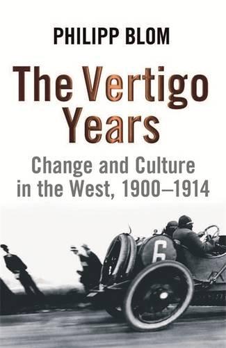 The Vertigo Years: Change and Culture in the West 1900-1914