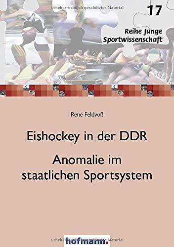 Eishockey in der DDR - Anomalie im staatlichen Sportsystem (Junge Sportwissenschaft)