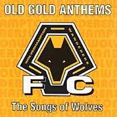 Old Gold Anthems-Wolverhampton