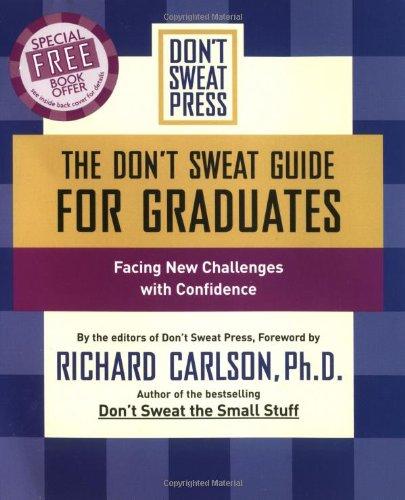 The Don't Sweat Guide for Graduates: Facing New Challenges With Confidence