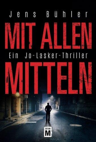 Mit allen Mitteln - Ein Jo-Lasker-Thriller