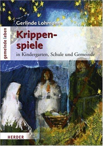 Krippenspiele: In Kindergarten, Schule und Gemeinde