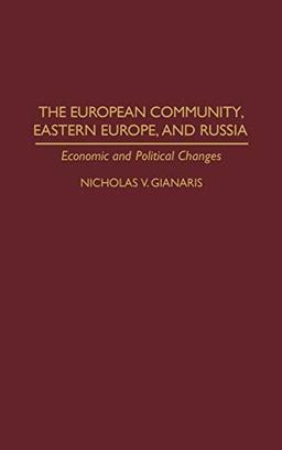 The European Community, Eastern Europe, and Russia: Economic and Political Changes (Interdependence)