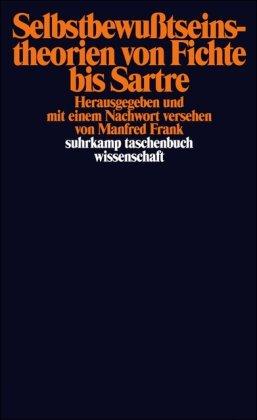 Selbstbewußtseinstheorien von Fichte bis Sartre (suhrkamp taschenbuch wissenschaft)