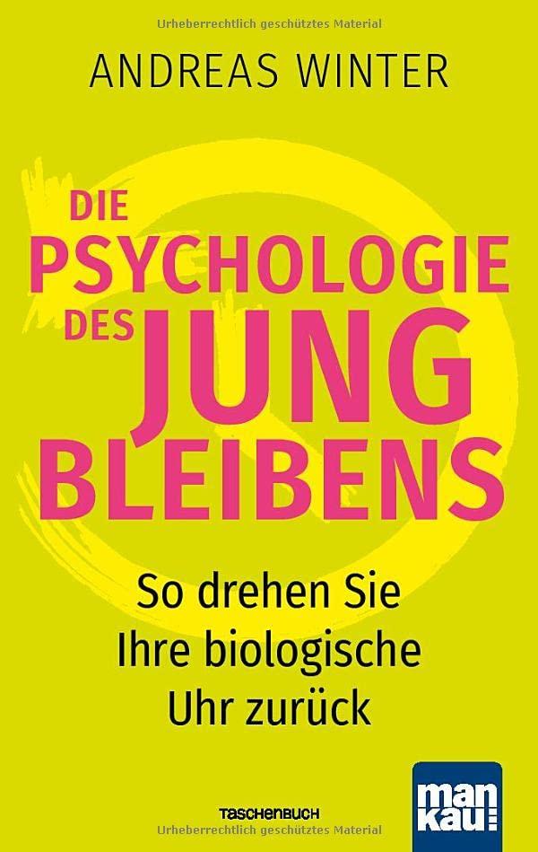 Die Psychologie des Jungbleibens: So drehen Sie Ihre biologische Uhr zurück