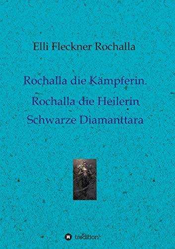 Rochalla die Kämpferin. Rochalla die Heilerin: Schwarze Diamanttara