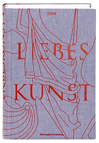 Liebeskunsr / Übertragung von Wilhelm Herzberg,, überarbeitet und reich kommentiert von Tobias Roth, Asmus Trautsch und Melanie Möller