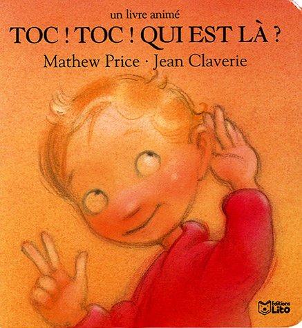 Toc ! Toc ! Qui est là ? : un livre animé