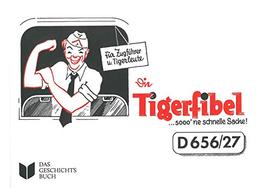 Tigerfibel....sooo'ne schnelle Sache (Dienstvorschrift D656/27) - Reprint - Zweifarbdruck mit allen Beilagen