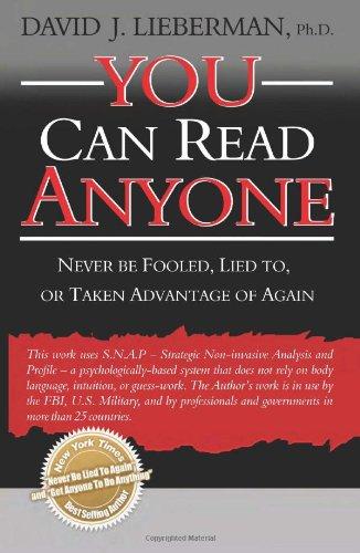 You Can Read Anyone: Never Be Fooled, Lied to, or Taken Advantage of Again