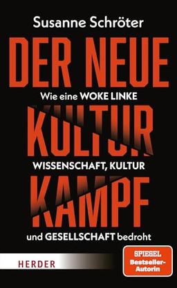 Der neue Kulturkampf: Wie eine woke Linke Wissenschaft, Kultur und Gesellschaft bedroht