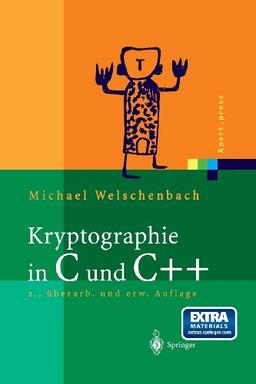 Kryptographie in C und C++: Zahlentheoretische Grundlagen, Computer-Arithmetik mit großen Zahlen, kryptographische Tools (Xpert.press)