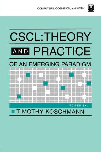 CSCL: Theory and Practice of An Emerging Paradigm (Computers, Cognition, and Work)