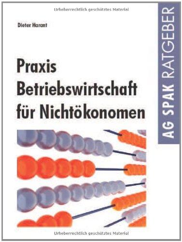 Praxis Betriebswirtschaft für Nichtökonomen