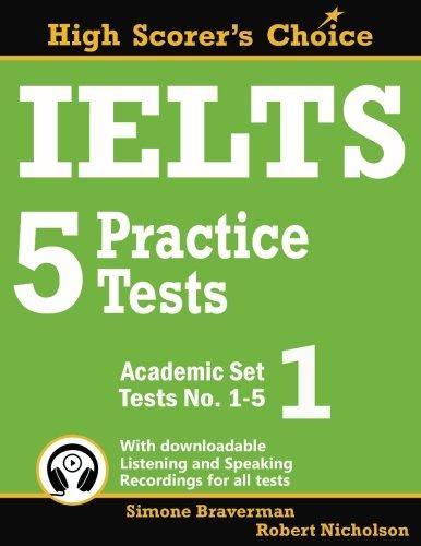 IELTS 5 Practice Tests, Academic Set 1: Tests No. 1-5 (High Scorer's Choice)