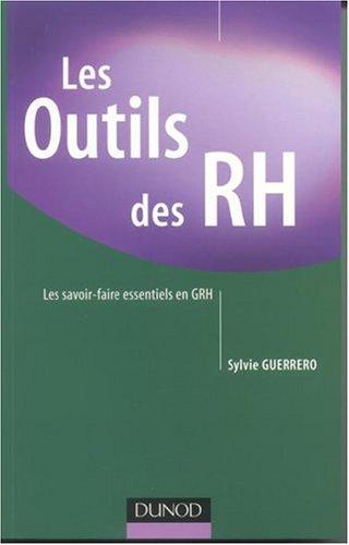 Les outils des RH : les savoir-faire essentiels en GRH