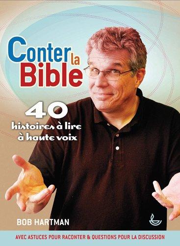 Conter la Bible : 40 histoires à lire à haute voix