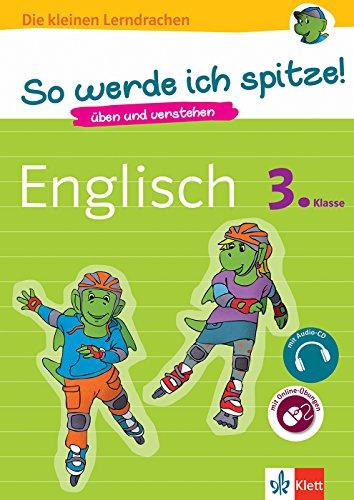 Klett So werde ich spitze! Englisch 3. Klasse: Üben und verstehen (Die kleinen Lerndrachen)