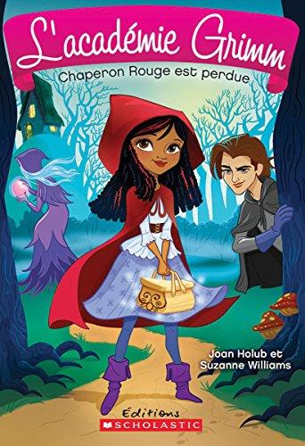 L' Académie Grimm: N° 2 - Chaperon Rouge Est Perdue