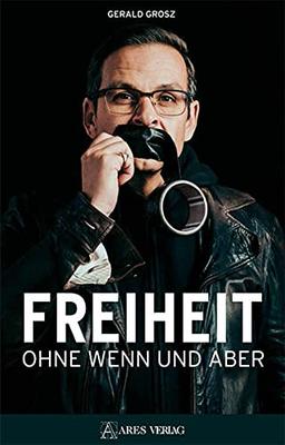 Freiheit ohne Wenn und Aber