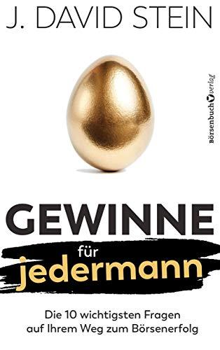 Gewinne für jedermann: Die 10 wichtigsten Fragen auf Ihrem Weg zum Börsenerfolg