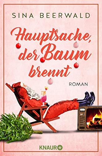 Hauptsache, der Baum brennt: Roman