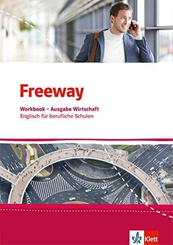 Freeway Wirtschaft / Englisch für berufliche Schulen: Freeway Wirtschaft / Workbook: Englisch für berufliche Schulen