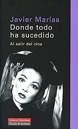 Donde todo ha sucedido : al salir del cine (Ensayo)