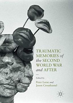 Traumatic Memories of the Second World War and After