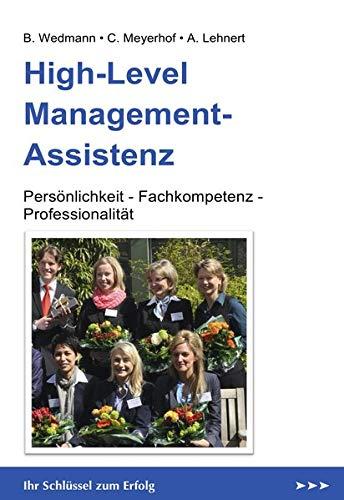 High-Level Management-Assistenz: Persönlichkeit - Fachkompetenz - Professionalität