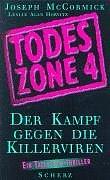 Todeszone 4: Der Kampf gegen die Killerviren. Ein Tatsachenthriller