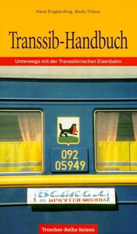 Transsib-Handbuch. Unterwegs mit der Transsibirischen Eisenbahn