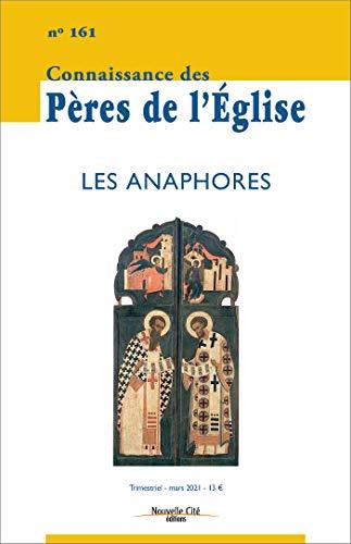 Connaissance des Pères de l'Eglise, n° 161. Les anaphores