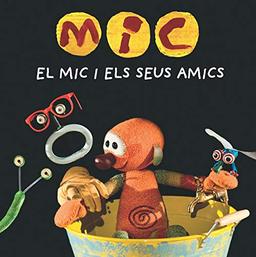 MIC. El Mic i els seus amics (Basics, Band 18)