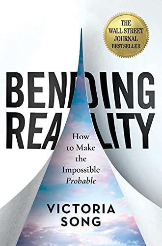 Bending Reality: How to Make the Impossible Probable