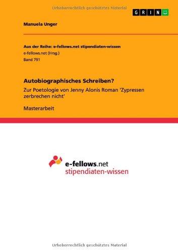 Autobiographisches Schreiben?: Zur Poetologie von Jenny Alonis Roman 'Zypressen zerbrechen nicht'