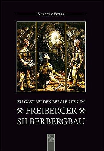 Zu Gast bei den Bergleuten im Freiberger Silberbergbau