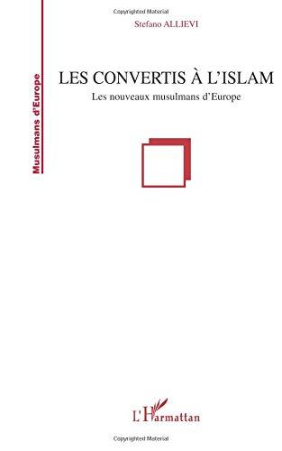 Les convertis à l'islam : les nouveaux musulmans d'Europe