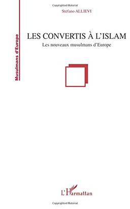 Les convertis à l'islam : les nouveaux musulmans d'Europe