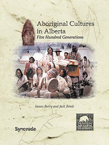 Aboriginal Cultures in Alberta: Five Hundred Generations