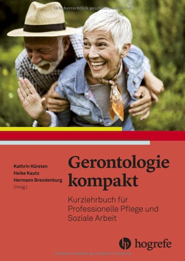 Gerontologie kompakt: Kurzlehrbuch für professionelle Pflege und Soziale Arbeit