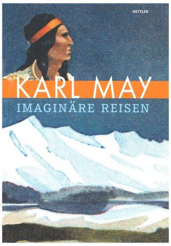 Karl May: Imaginäre Reisen