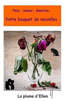 Peur, amour, émotion... Votre bouquet de nouvelles